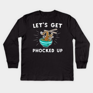 Let's Get Phocked Up Kids Long Sleeve T-Shirt